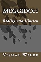 Meggidoh: Reality and Illusion 1511879343 Book Cover