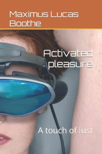 Activated pleasure: A touch of lust