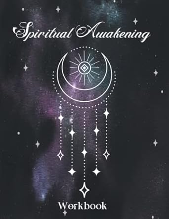 Spiritual Awakening Workbook: A Guided Journal With Prompts To Help You Awaken Your Spirit ,Spiritual Self Care, Meditation Tracker, Mindfulness Journal, spiritual awakening book for beginners