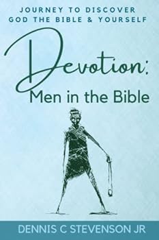 Paperback Devotion - Men in the Bible: Journey to rediscover God, the Bible and yourself as a man Book
