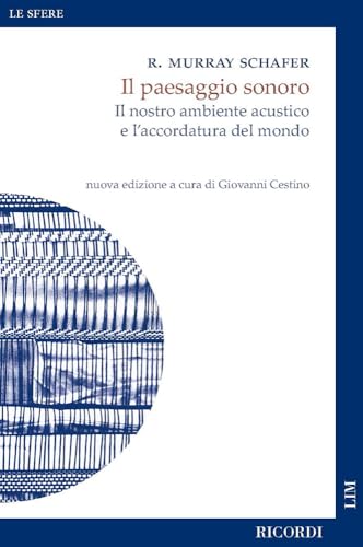 Murray Schafer Il Paesaggio Sonoro Libro di Storia, Musica ed Ecologia | Percorso Didattico Interdisciplinare su Suono e Cultura | Educazione Musicale Ambientale per Studenti e Insegnanti di Scuola