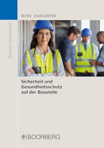Sicherheit und Gesundheitsschutz auf der Baustelle (Sicher informiert)
