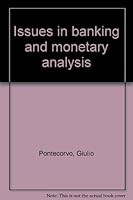Issues in Banking and Monetary Analysis / Edited by Giulio Pontecorvo, Robert P. Shay and Albert G. Hart B002LBCYKU Book Cover