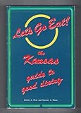  Let\'s Go Eat: The Kansas Guide to Good Dining