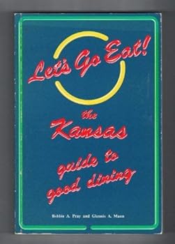 Paperback Let's Go Eat: The Kansas Guide to Good Dining Book