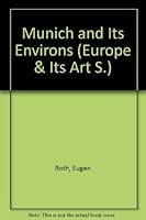 Munich and Its Environs (Europe & Its Art) 3782121082 Book Cover