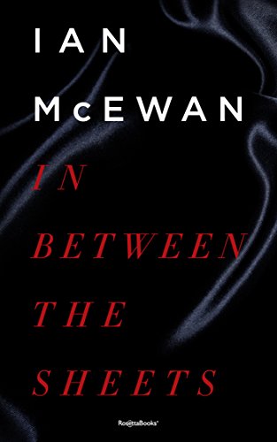 In Between the Sheets (Ian McEwan Series Book 5)