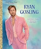 Ryan Gosling: A Little Golden Book Biography
