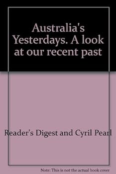 Hardcover Australia's yesterdays: a look at our recent past Book
