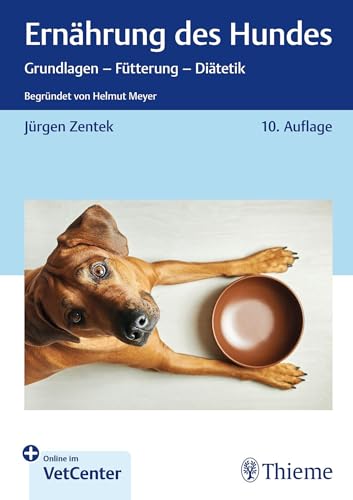 Ernährung des Hundes: Grundlagen - Fütterung - Diätetik Begründet von