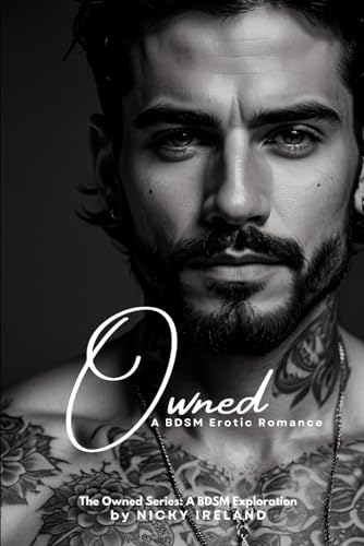 Owned - A Bdsm Erotic Romance: The Owned Series - A Bdsm Exploration