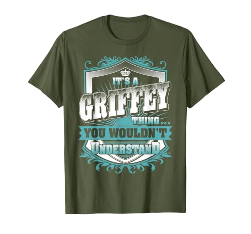It's A Griffey Thing You Wouldn't Understand Family Name T-Shirt, Men, Olive Green, X-Large