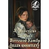 A Mysterious Widow’s Borrowed Family: A Historical Western Romance Novel