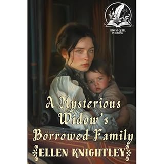 A Mysterious Widow&rsquo;s Borrowed Family Audiobook By Ellen Knightley cover art
