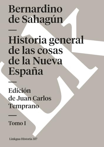 Historia General De Las Cosas De La Nueva España I
