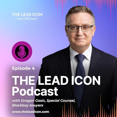 THE LEAD ICON Podcast - Interview with Dragan Gasic [BlackBay Lawyers]