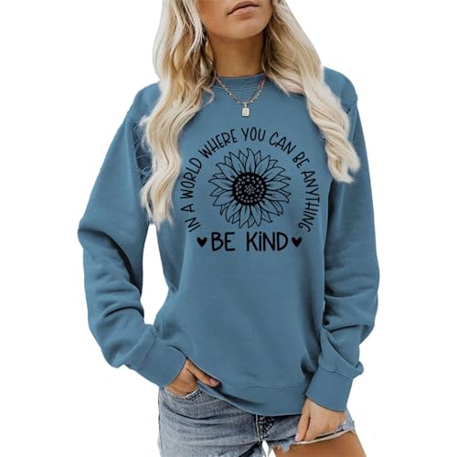 In A World Where You Can Be Anything Be Kind Sweatshirt Sunflower Graphic Shirt Women Long Sleeve Casual Pullover Tops Medium