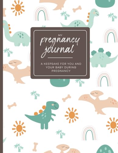My Pregnancy Journal: A Keepsake and Memory Book for You and Your Baby