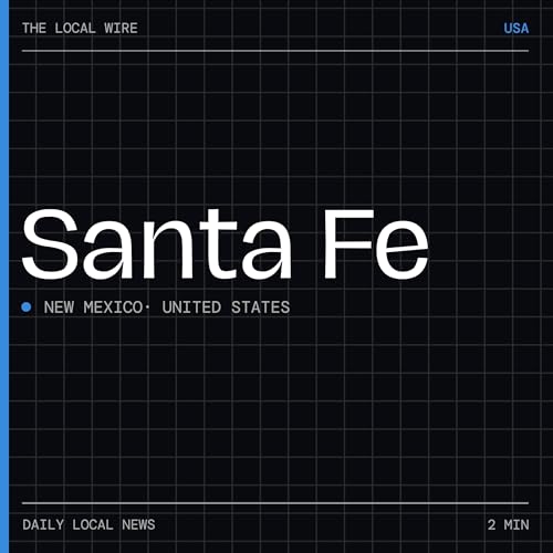 『Santa Fe News Today | 2 Min | The Local Wire』のカバーアート
