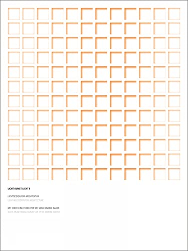 Licht Kunst Licht 5: Lighting Design for Architecture