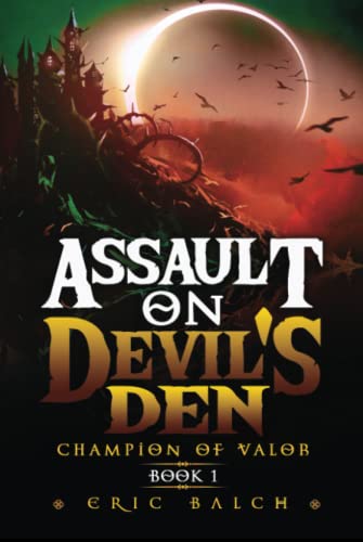 Assault on Devil's Den: Champion of Valor Book 1 (The Sarcasca Chronicles)
