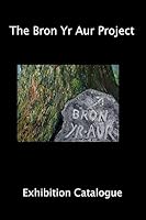The Bron Yr Aur Project Exhibition Catalogue 1507817037 Book Cover