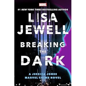 Breaking the Dark: A Jessica Jones Marvel Crime Novel Hardcover – July 2, 2024