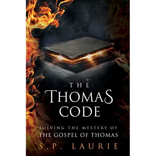 The Thomas Code: Solving the mystery of the Gospel of Thomas Paperback – February 19, 2018
