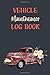 Vehicle Maintenance Log Book: Vehicle Maintenance Log Book to Keep Track of Service and Repair For All Vehicles, Cars, Motorcycles and Trucks with parts lists, expenses and mileage log. Vol: 7