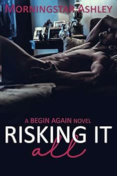 Paperback Risking It All (A Begin Again Novel) Book