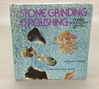 Stone grinding & polishing;: Make your own gems, (Little craft book series) 0806952865 Book Cover