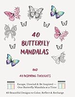 40 Butterfly Mandalas: And 40 Inspiring Thoughts B0F621BW7C Book Cover