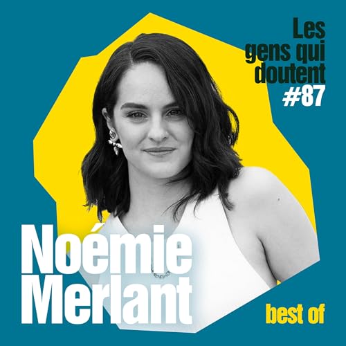 Noémie Merlant : continuer malgré la toxicité du milieu (EXTRAIT)