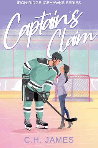 Captain's Claim (Español) (Iron Ridge Icehawks Series (Español) nº 1)