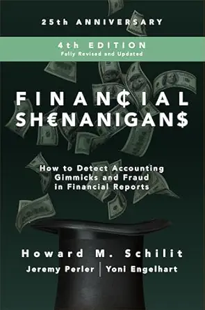 Financial Shenanigans, Fourth Edition: How to Dete