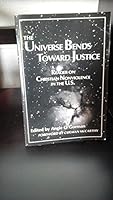 Universe Bends Toward Justice: A Reader on Christian Nonviolence in the U.S. 086571178X Book Cover
