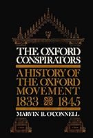 The Oxford Conspirators: A History of the Oxford Movement 1833-45 B0006BWA8S Book Cover