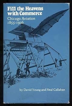 Hardcover Fill the heavens with commerce: Chicago aviation, 1855-1926 Book