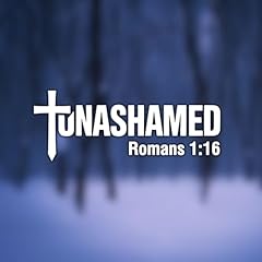 Christian Car Decal - Unashamed Romans