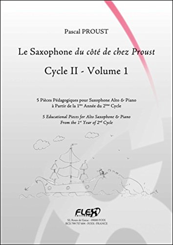 Partition Saxophone et Piano Le Saxophone du côté de chez Proust Cycle 2 Volume 1 P. Proust