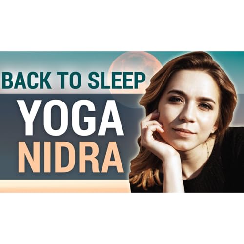 Yoga Nidra to Fall Back Asleep - Peaceful & Soothing Female Voice - LunaYes - Guided Sleep Meditations