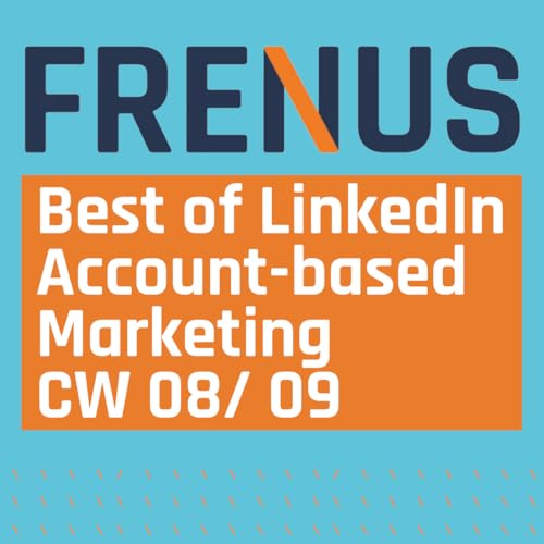 Best of LinkedIn: Account-based Marketing CW 08/ 09
