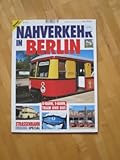  Nahverkehr in Berlin. U-Bahn, S-Bahn, Tram und Bus. Strassenbahn Nahverkehr Special Ausgabe I Berlin Nr. 9601