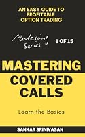 Mastering Covered Calls: An Easy Guide to Profitable Option Trading 9334157712 Book Cover