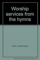 Worship services from the hymns B0007EG0TE Book Cover