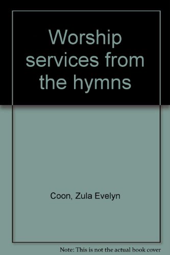 Worship services from the hymns B0007EG0TE Book Cover