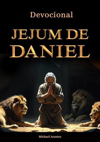 Devocional Jejum de Daniel - Arantes, Michael