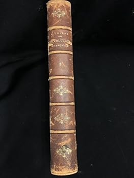 Historire De La Revolution Francaise Par M. A. Thiers Tome Premier 1880