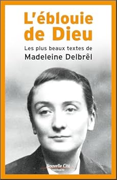 Paperback L'éblouie de Dieu: Les plus beaux textes de Madeleine Delbrêl [French] Book