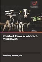 Komfort krów w oborach mlecznych (Polish Edition) 6208965950 Book Cover
